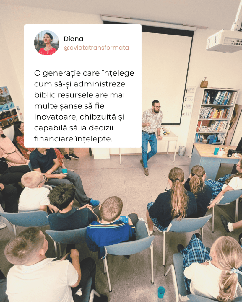 O generație care înțelege cum să-și administreze eficient și biblic resursele are mai multe șanse să fie inovatoare, chibzuită și capabilă să ia decizii financiare înțelepte. 